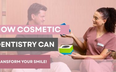 How Cosmetic Dentistry Can Transform Your Smile Banner 374x234